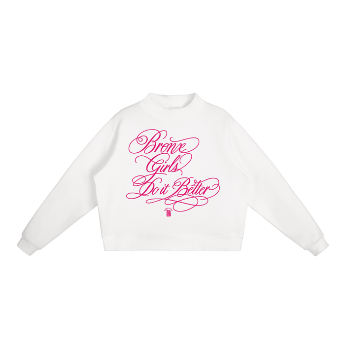 Bronx Girls Do It Better Essential Fleece Mock-Neck Crew Sweatshirt by Bronx Native