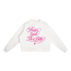 Bronx Girls Do It Better Essential Fleece Mock-Neck Crew Sweatshirt by Bronx Native