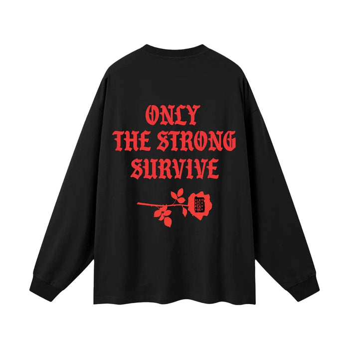 Only The Strong 🌹 Oversized Unisex Long Sleeve T-Shirt